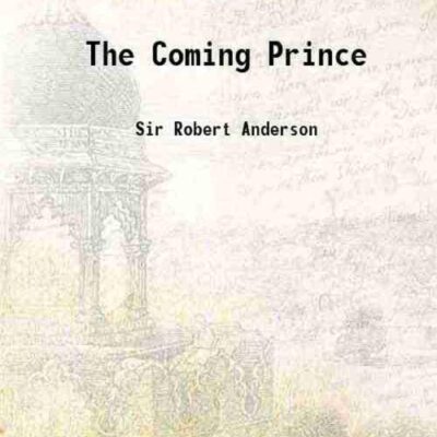 The Coming Prince 1918 [Hardcover]