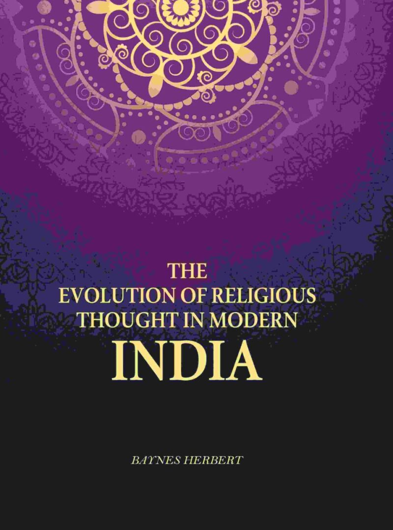 The Evolution Of Religious Thought In Modern India