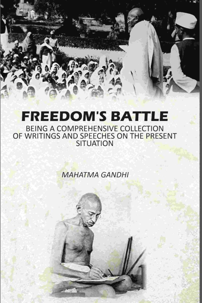 Freedom's Battle: Being A Comprehensive Collection Of Writings And Speeches On The present Situation