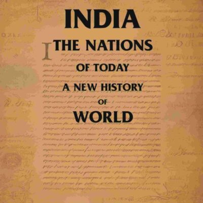 India the Nations of To day A New History of World
