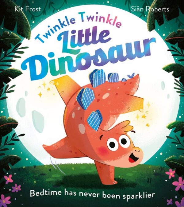 Twinkle Twinkle Little Dinosaur: A new illustrated children’s book for 2024 in a magical prehistoric world!
