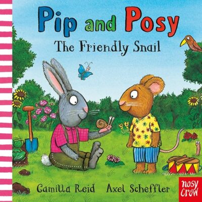 Pip and Posy: The Friendly Snail