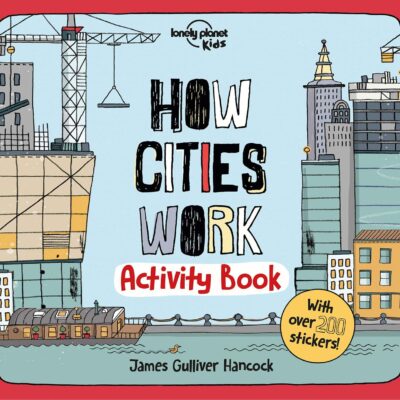 Lonely Planet Kids How Cities Work Activity Book (How Things Work)