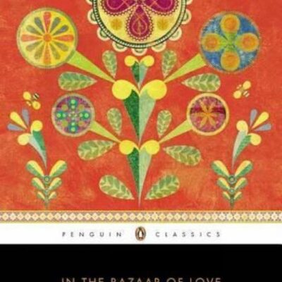 In the Bazaar of Love-PB: The Selected Poetry of Amir Khusrau