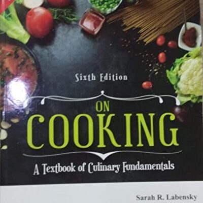 ON COOKING: A TEXTBOOK OF CULINARY FUNDAMENTALS