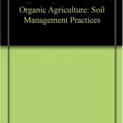 Organic Agriculture: Soil Management Practices