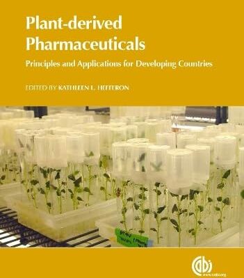 Plant-derived Pharmaceuticals: Principles and Applications for Developing Countries: 2 (CABI Biotechnology Series)