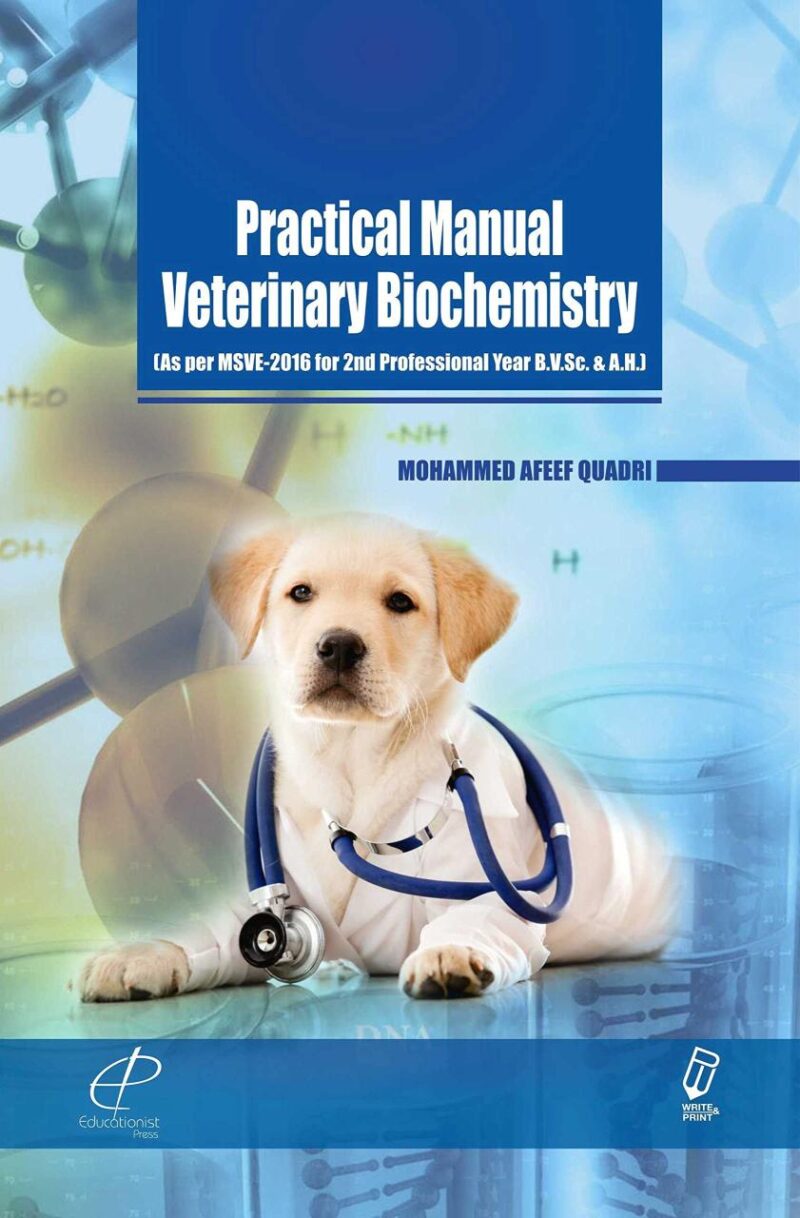 Practical Manual Veterinary Biochemistry (As per MSVE-2016 for 2nd Professional Year B.V.Sc. & A.H.)