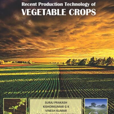 Recent Production Technology of Vegetable Crops