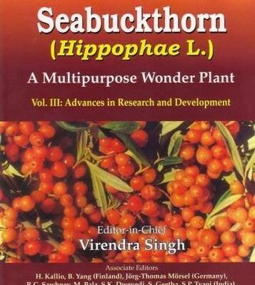 Seabuckthorn (Hippophae L.): A Multipurpose Wonder Plant Vol 3: Advances in Research and Development