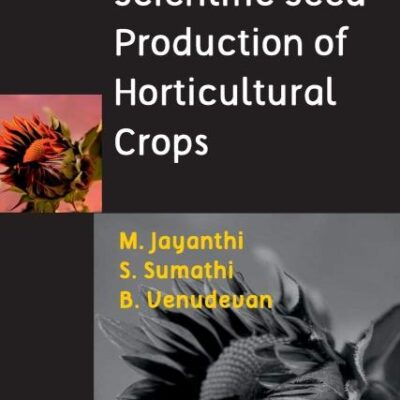 Scientific Seed Production of Horticultural Crops