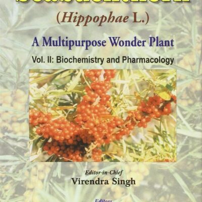 Seabuckthorn (Hippophae L.): A Multipurpose Wonder Plant Vol 2: Biochemistry and Pharmacology