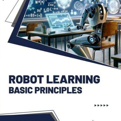 Robot Learning: Basic Principles