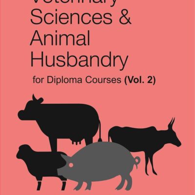 Textbook of Veterinary Sciences & Animal Husbandry for Diploma Courses Vol 2