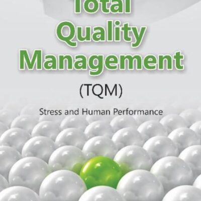 Total Quality Management (TQM): Stress & Human Performance
