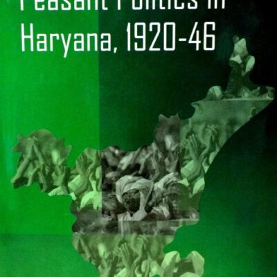 The Emergence of Peasant Politics in Haryana