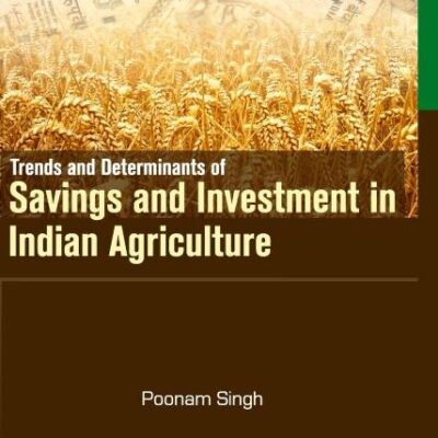 Trends and Determinants of Savings and Investment in Indian Agriculture