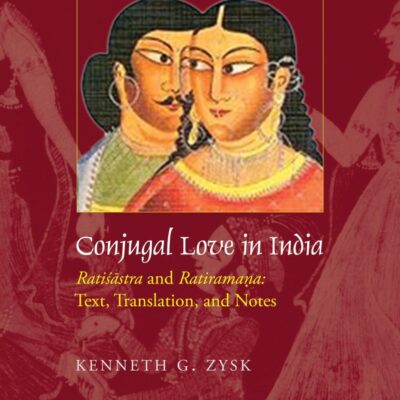 Conjugal Love in India: Ratisastra and Ratiramana: Text