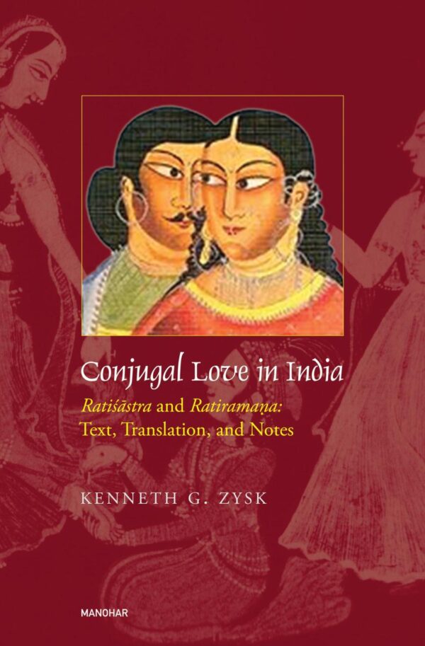 Conjugal Love in India: Ratisastra and Ratiramana: Text