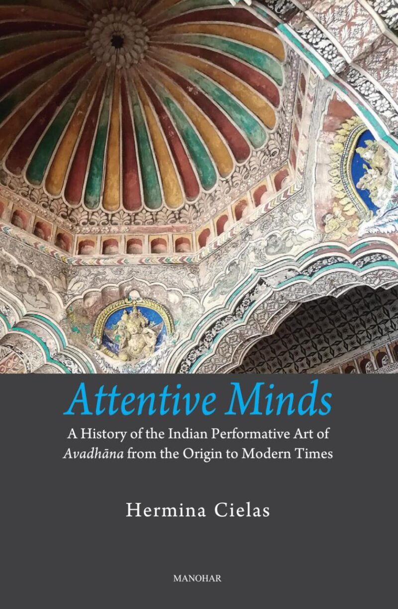 Attentive Minds: A History of the Indian Performative Art of Avadhana