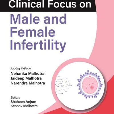 CLINICAL FOCUS ON MALE AND FEMALE INFERTILITY