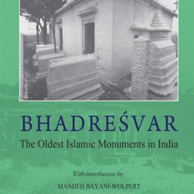 Bhadresvar: The Oldest Islamic Monuments in India