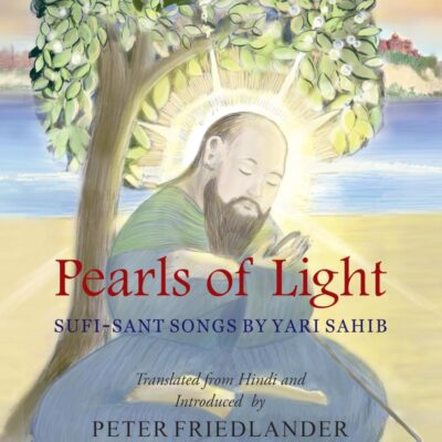 Pearls of Light: Sufi-Sant Songs by Yari Sahib