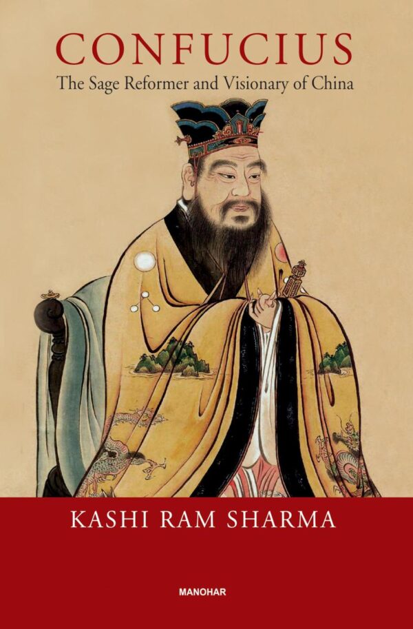 Confucius: The Sage Reformer and Visionary of China