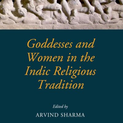 Goddesses and Women in the Indic Religious Tradition