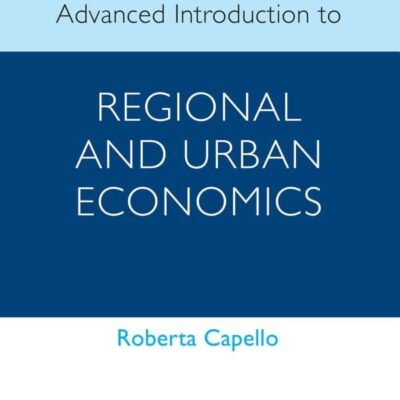 Advanced Introduction to Regional and Urban Economics (Elgar Advanced Introductions series)