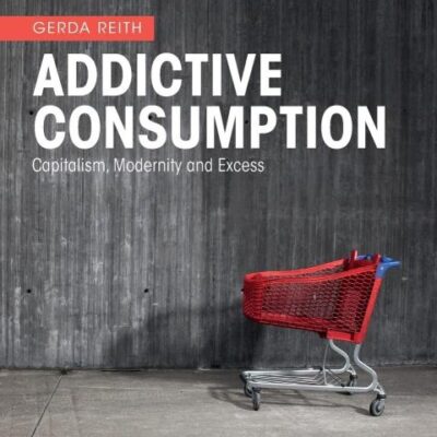 Addictive Consumption: Capitalism