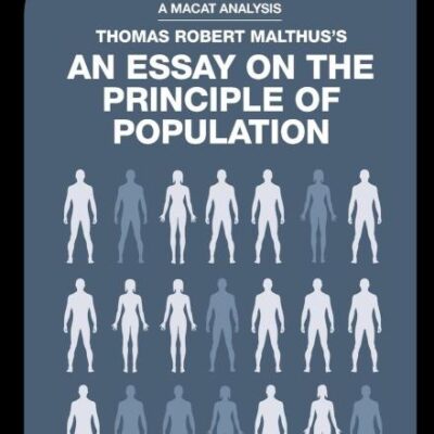 An Analysis of Thomas Robert Malthus's: An Essay on the Principle of Populations (The Macat Library)