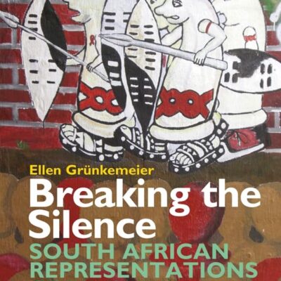 Breaking the Silence: South African Representations of HIV/AIDS