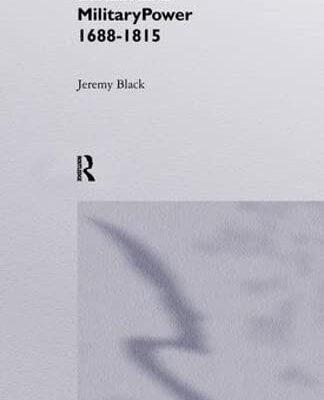 Britain as a Military Power 1688-1815