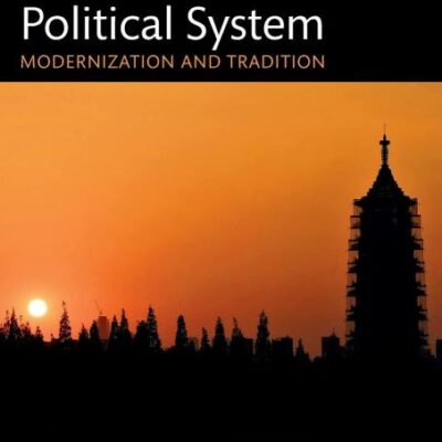 CHINA’S POLITICAL SYSTEM : MODERNIZATION AND TRADITION