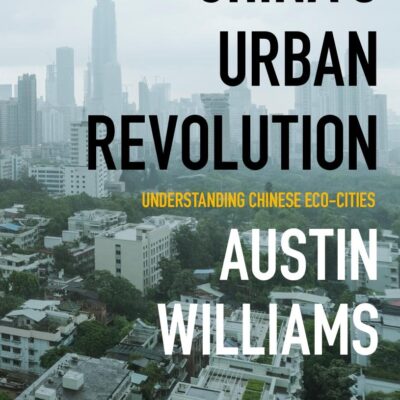 China's Urban Revolution: Understanding Chinese Eco-Cities
