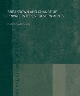 Breakdown and Change of Private Interest Governments
