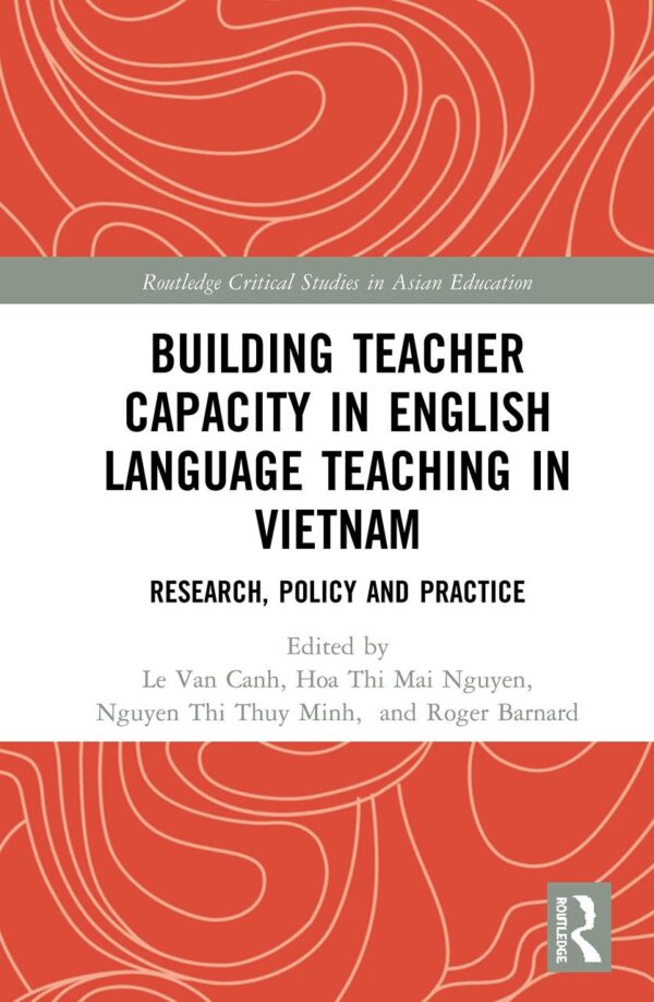 Building Teacher Capacity in English Language Teaching in Vietnam: Research