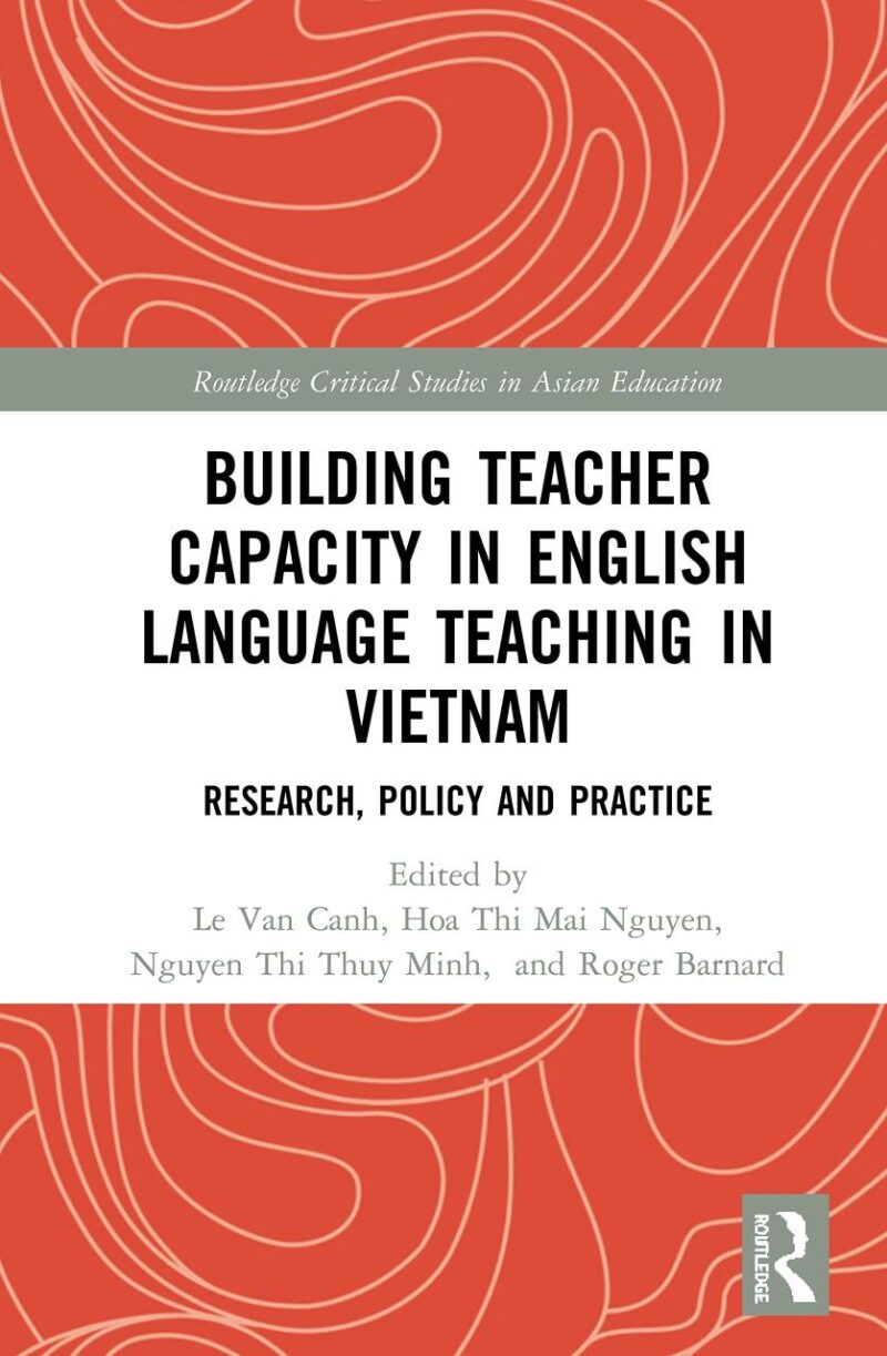 Building Teacher Capacity in English Language Teaching in Vietnam: Research