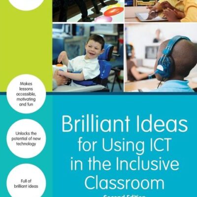 Brilliant Ideas for Using ICT in the Inclusive Classroom (nasen spotlight)