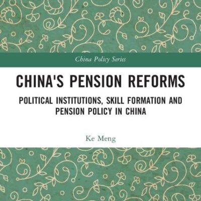 China's Pension Reforms: Political Institutions