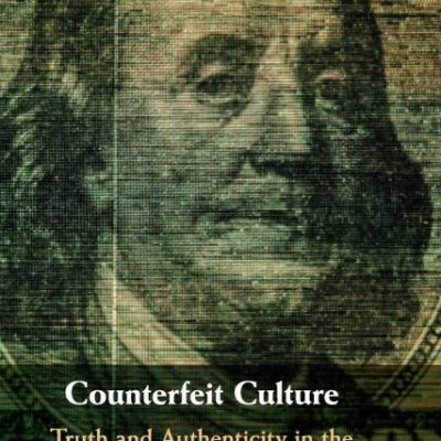 Counterfeit Culture: Truth and Authenticity in the American Prose Epic since 1960: 181 (Cambridge Studies in American Literature and Culture