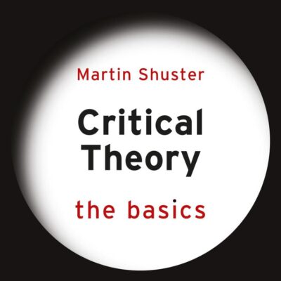 Critical Theory: The Basics