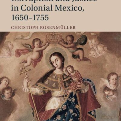Corruption and Justice in Colonial Mexico