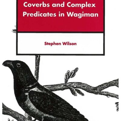 Coverbs and Complex Predicates in Wagiman (Stanford Monographs in Linguistics)