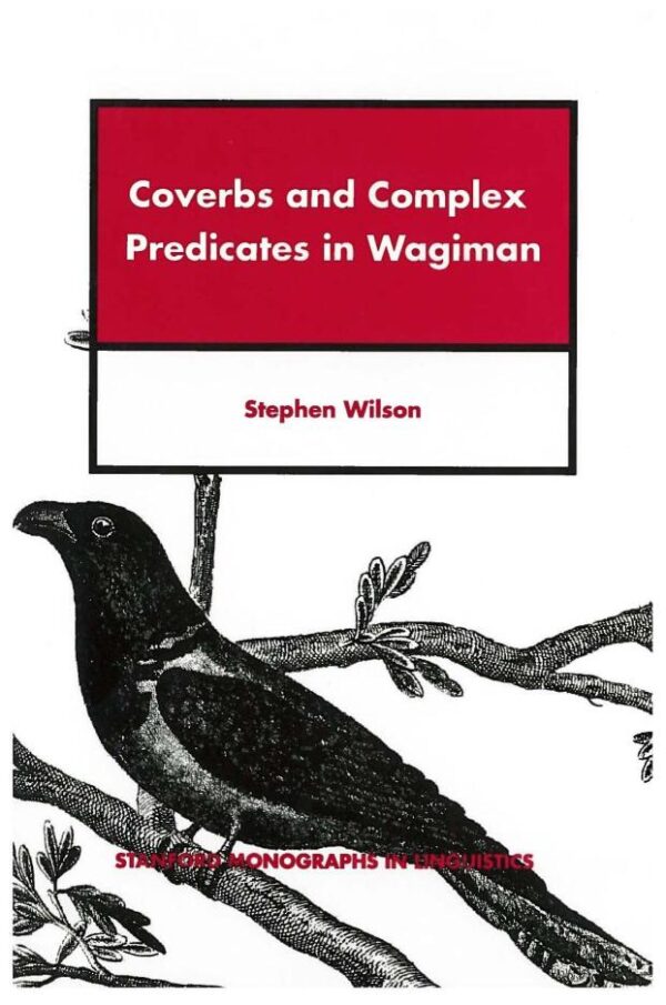 Coverbs and Complex Predicates in Wagiman (Stanford Monographs in Linguistics)
