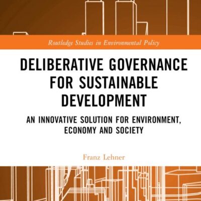 Deliberative Governance for Sustainable Development: An Innovative Solution for Environment