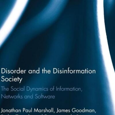 Disorder and the Disinformation Society: The Social Dynamics of Information
