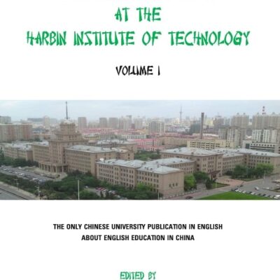 English in China Today at the Harbin Institute of Technology (Vol. 1): Volume I