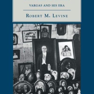 Father of the Poor? Vargas and His Era (New Approaches to the Americas)